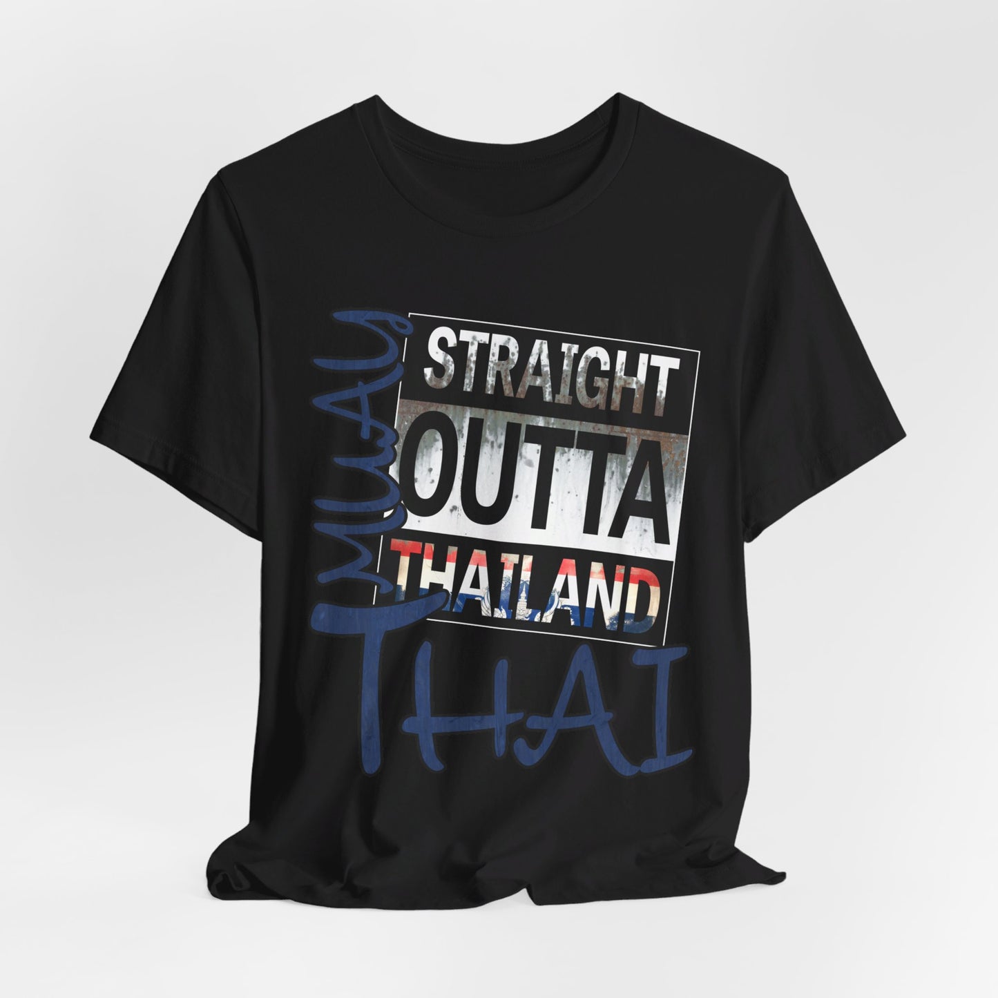 Muay Thai Straight Outta Thailand - Unisex Short Sleeve Tee