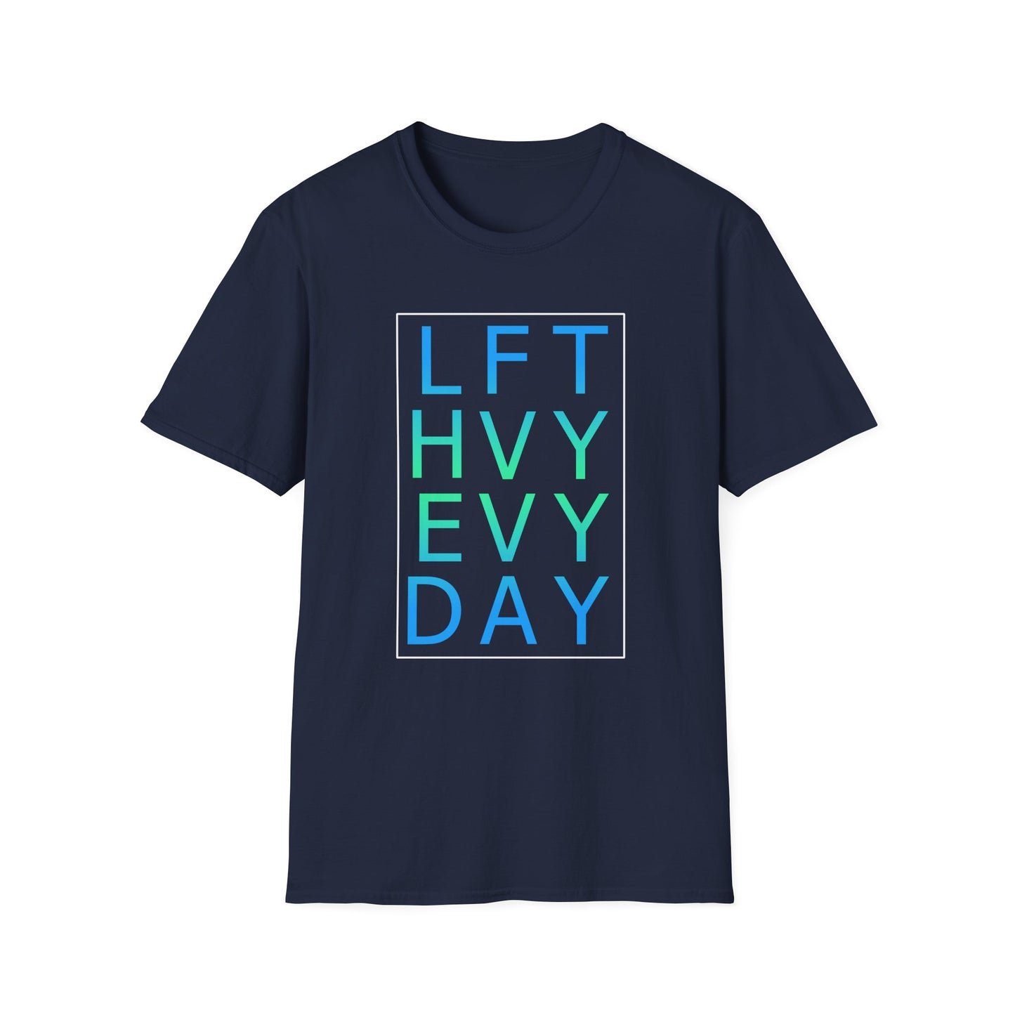 Lift Heavy Every Day - Softstyle T-Shirt