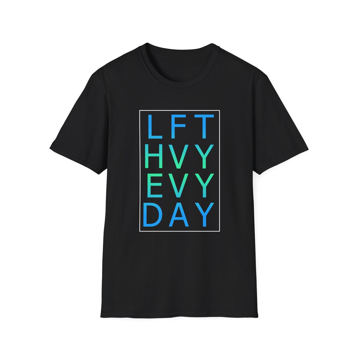 Lift Heavy Every Day -  Softstyle T-Shirt