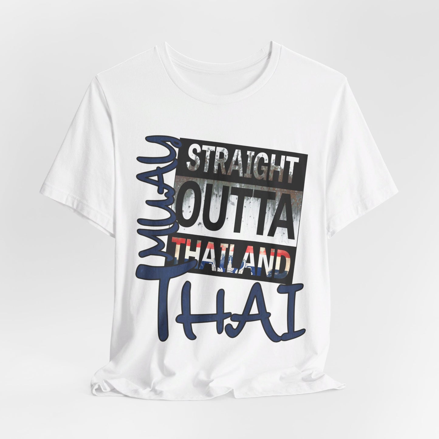 Muay Thai Straight Outta Thailand - Unisex Short Sleeve Tee